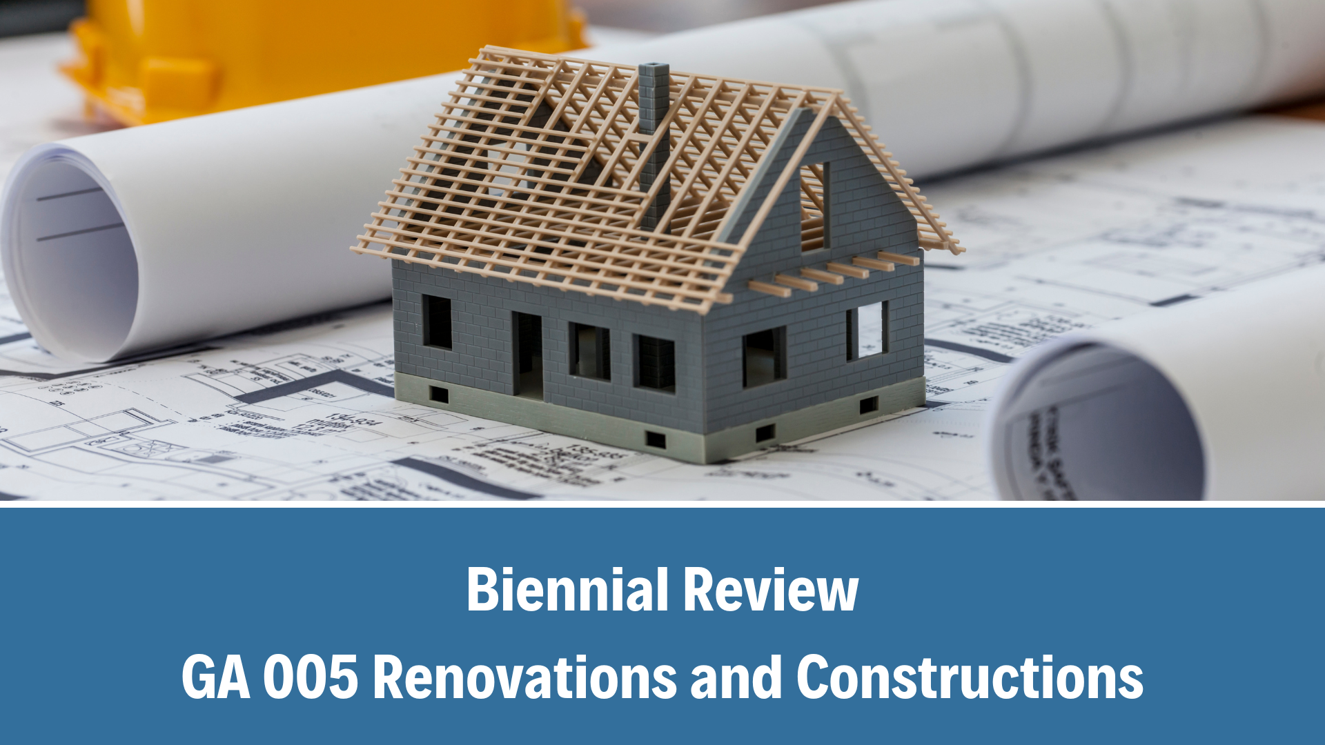Biennial Review: GA 005 Renovations and Constructions, V1.0 (25 July 2025)
