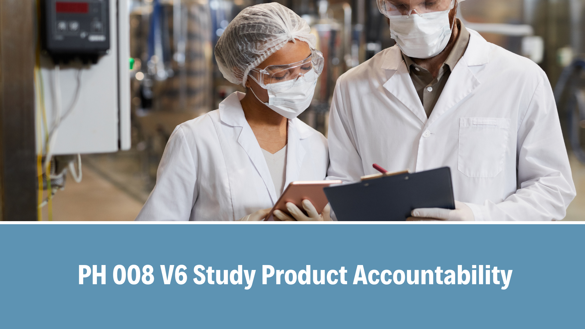 PH 008 Study Product Accountability, V7.0, 05 Sep 2025