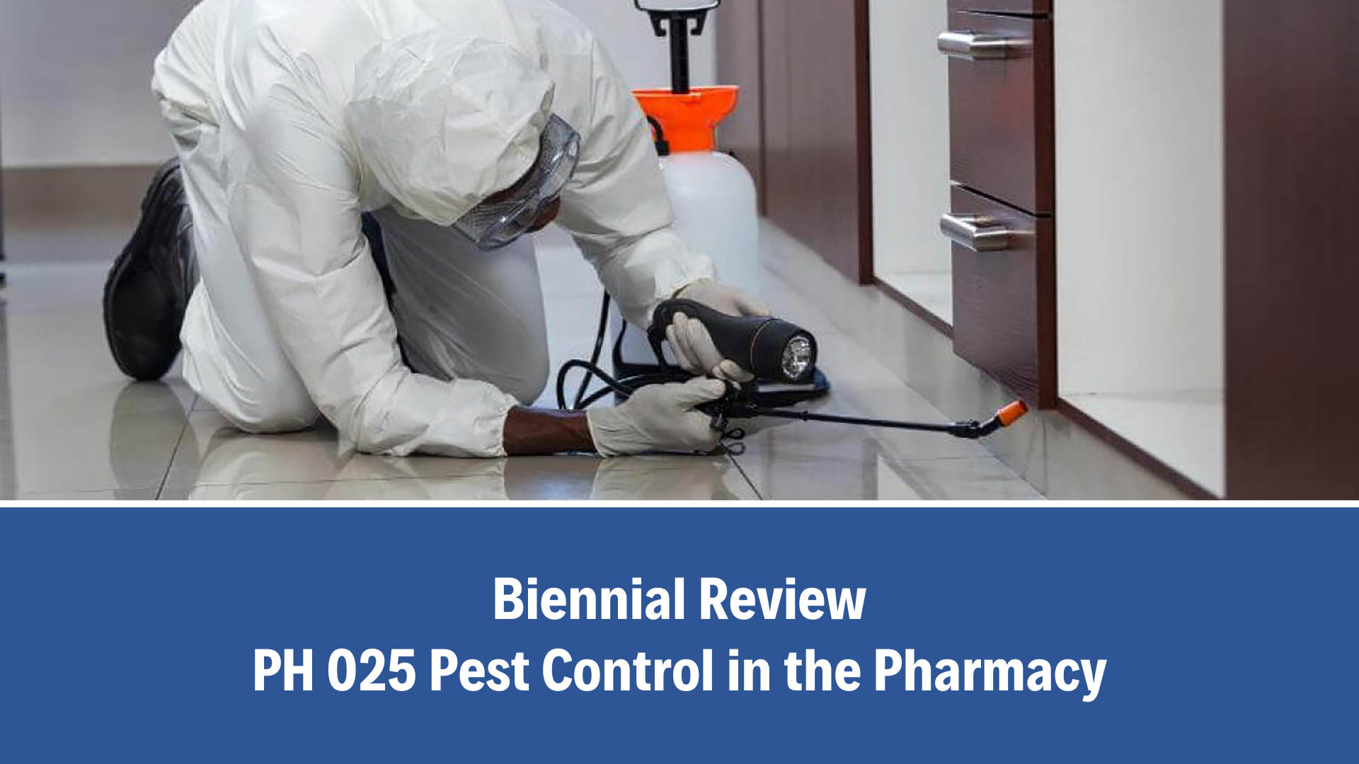 Biennial Review: PH 025 Pest Control in the Pharmacy, V6.0 (16 October 2025)
