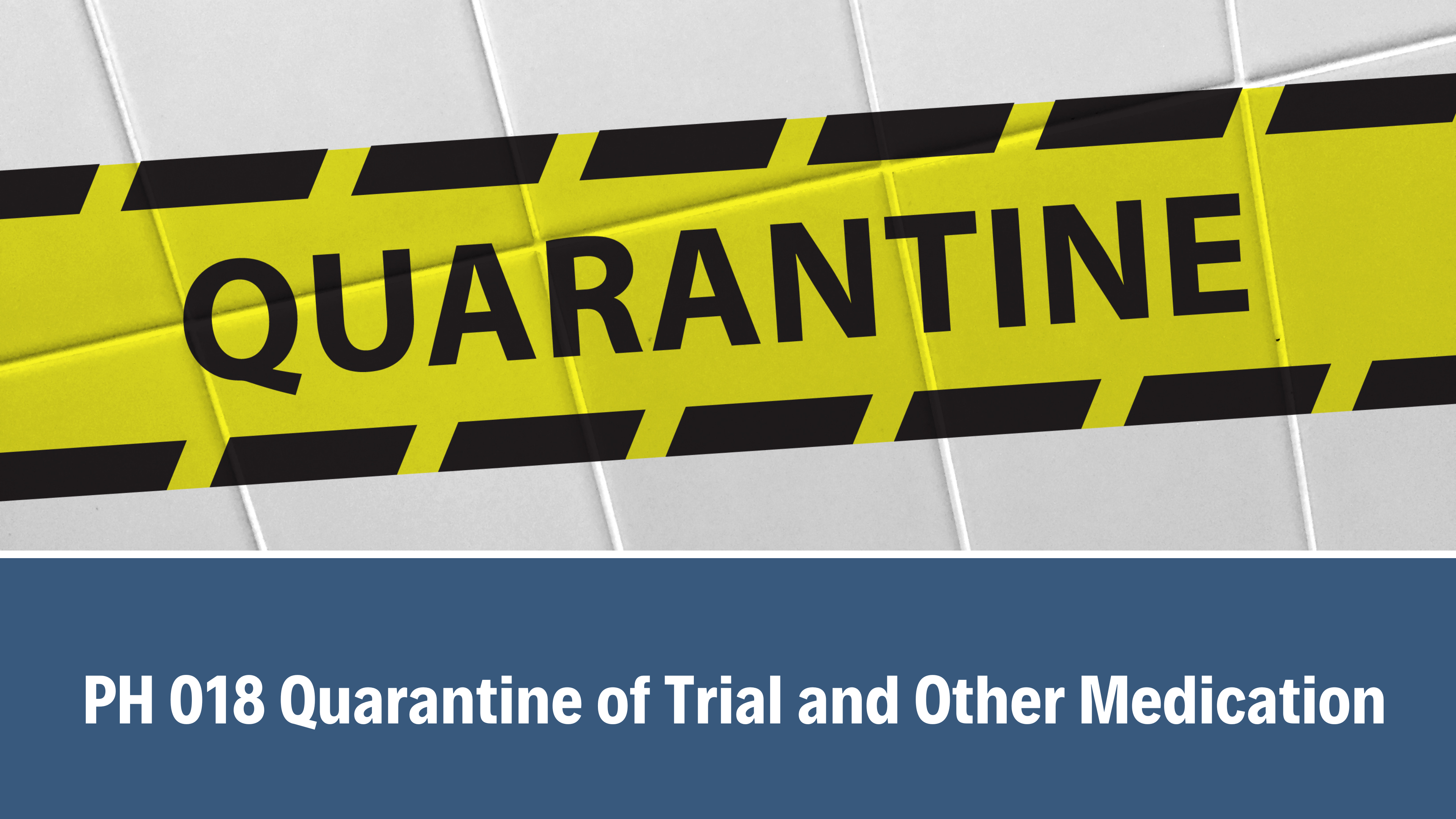 PH 018 Quarantine of Trial and Other Medication, V5.0, 08 Oct 2025
