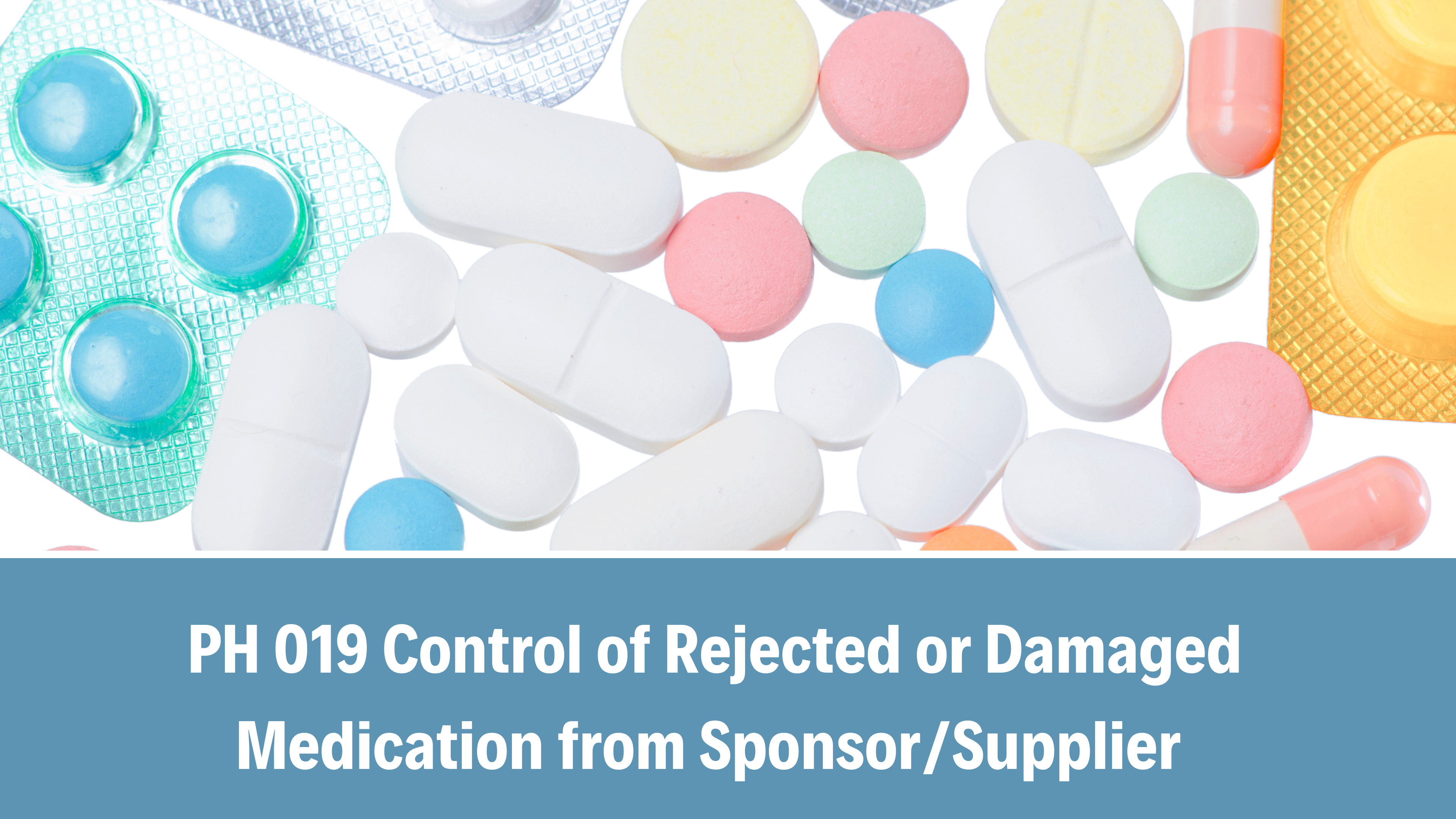 PH 019 Control of Rejected or Damaged Medication from Sponsor/Supplier, V6.0, 9 Oct 2025