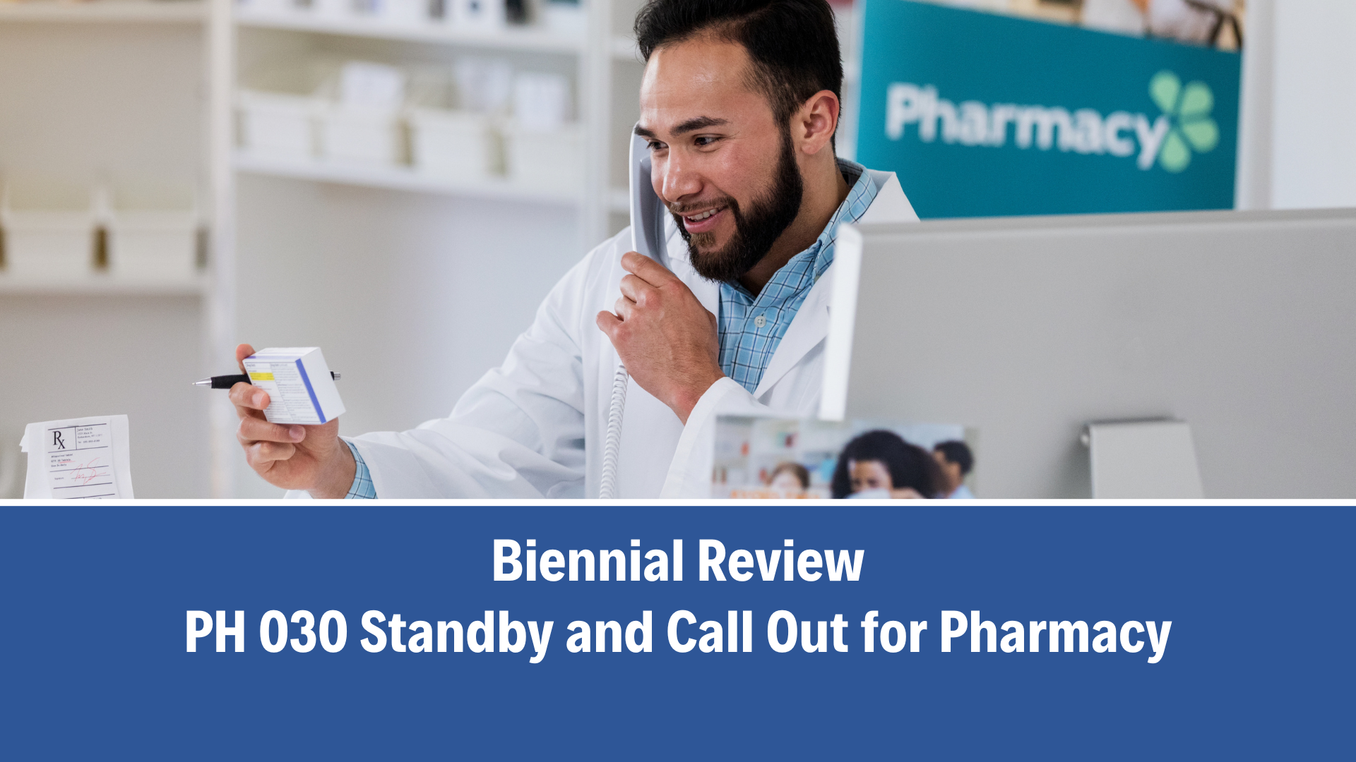 Biennial Review: PH 030 Standby and Call Out for Pharmacy, V6.0 (31 October 2025)