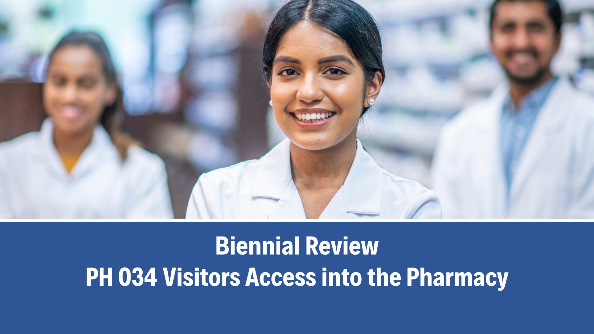 Biennial Review: PH 034 Visitors Access into the Pharmacy, V4.0 (30 October 2025)