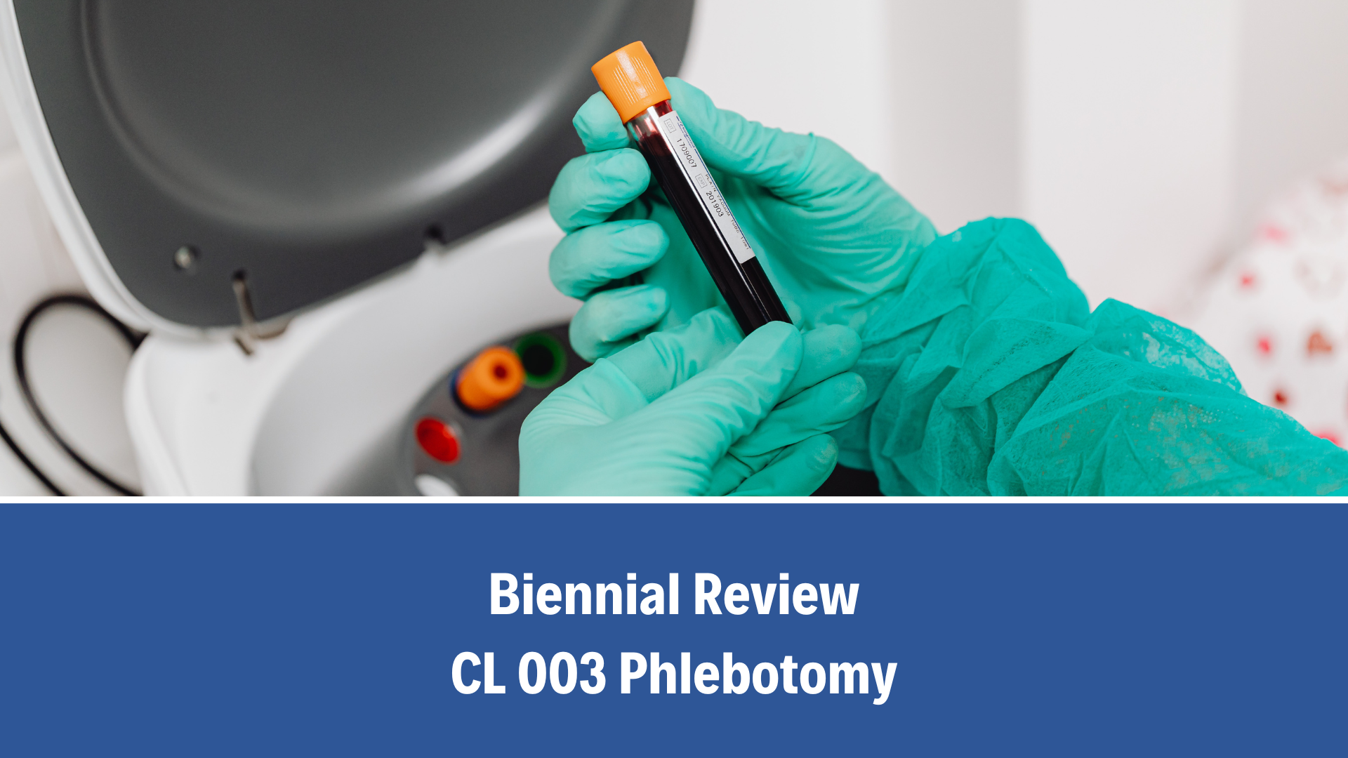 Biennial Review: CL 003 Phlebotomy V5.0 (14 November 2025)