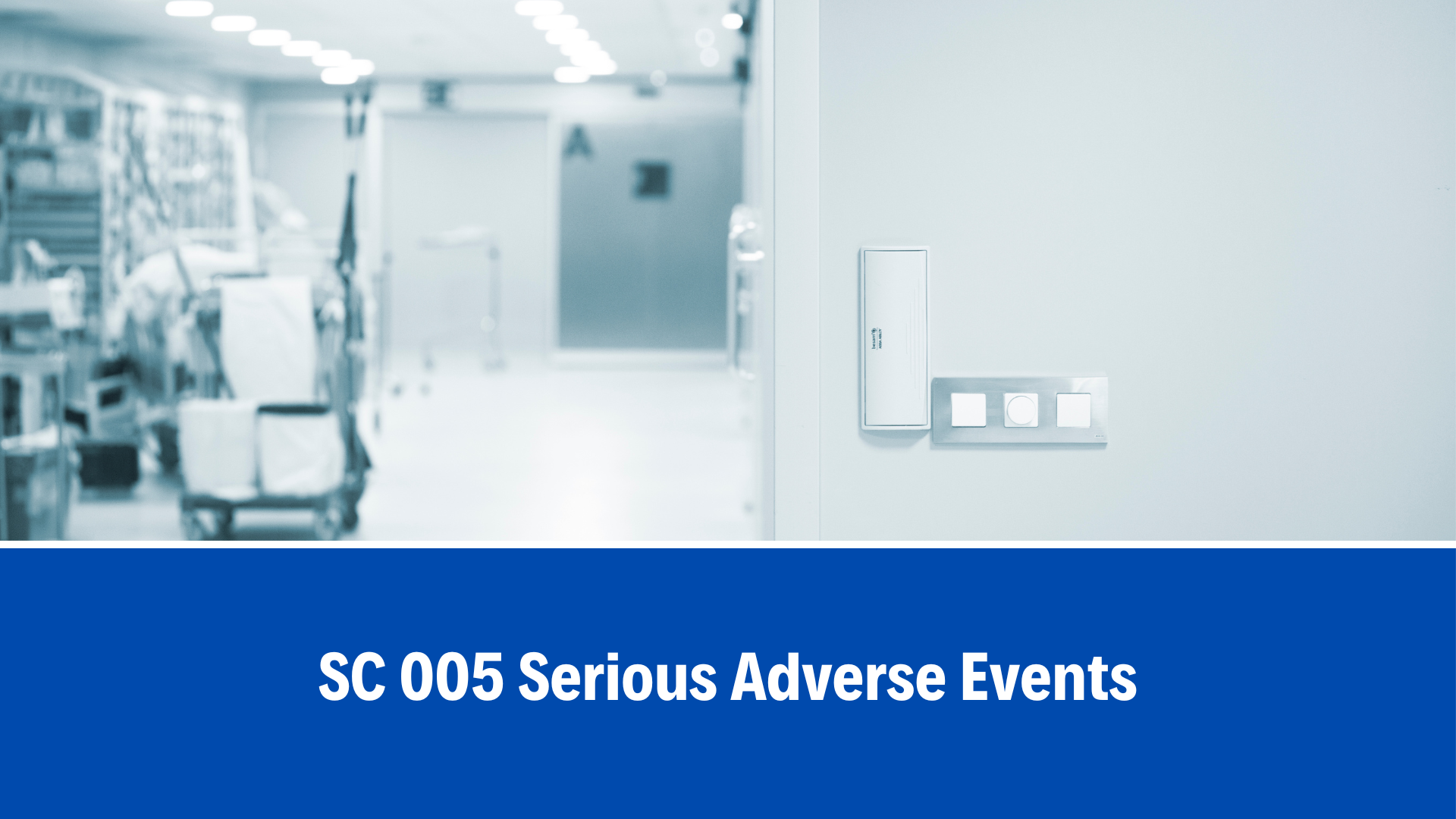 SC 005 Serious Adverse Events, V7.0, 28 April 2022