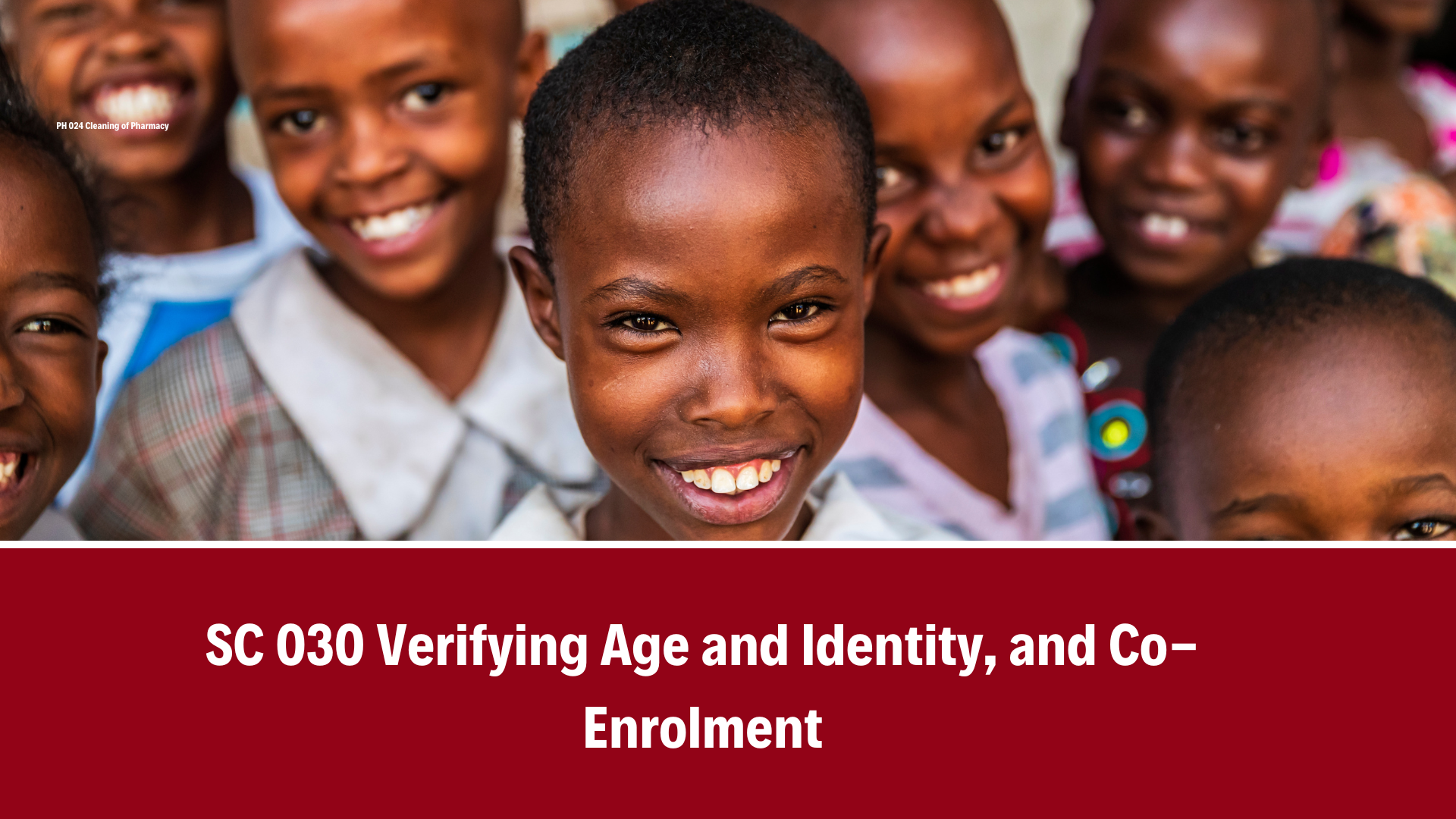 SC 030 Verifying Age and Identity, and Co-Enrolment, V2.0, 17 Dec 2021 (BR 2023)